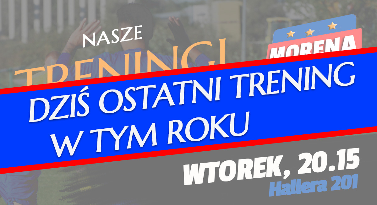 Dziś ostatni trening w tym roku